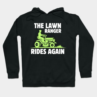 The Lawn Ranger Rides Again | gardening dad funny fathers day gift Hoodie